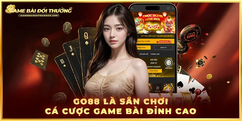 Game bài đổi thưởng hấp dẫn, đa dạng tại Go88