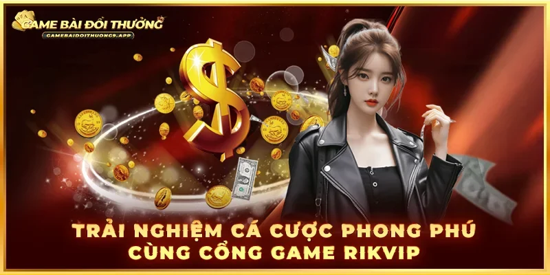 Cổng game bài đổi thưởng danh tiếng hàng đầu Rikvip