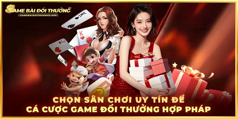 Cổng game uy tín cung cấp trò chơi cá cược hợp pháp