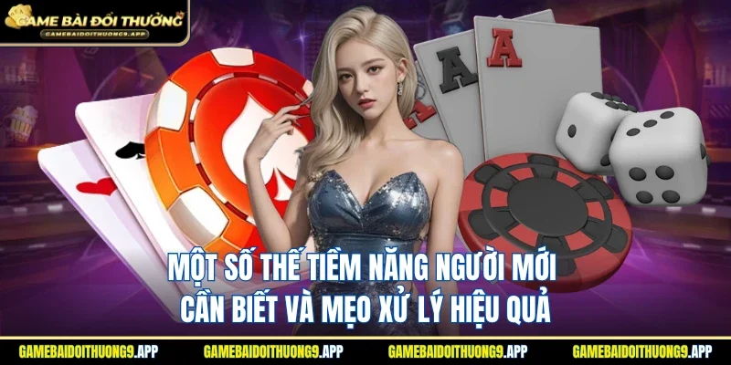 Một số thế tiềm năng bạn cần biết và mẹo xử lý hiệu quả