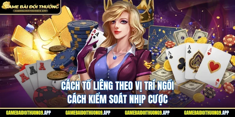 Cách tố Liêng theo vị trí ngồi