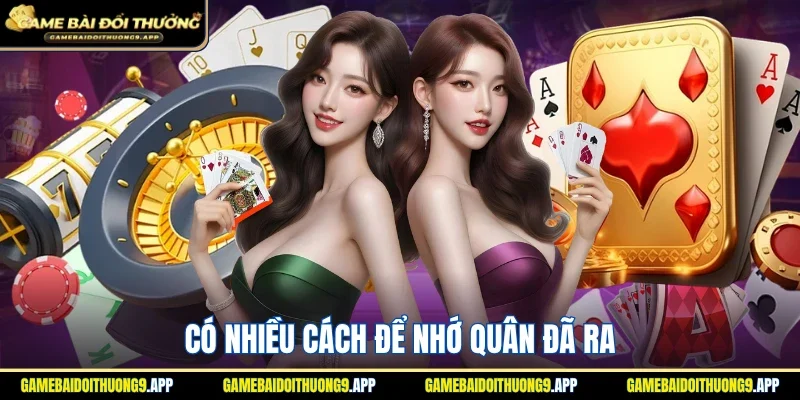 Có nhiều cách để nhớ quân đã ra chính xác
