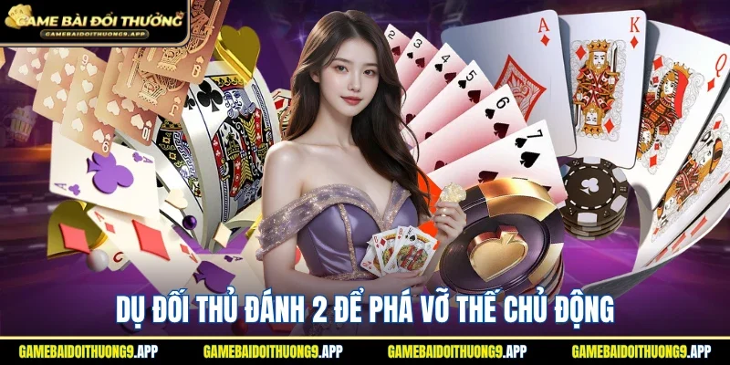 Dụ đối thủ đánh 2 để phá vỡ thế cân bằng