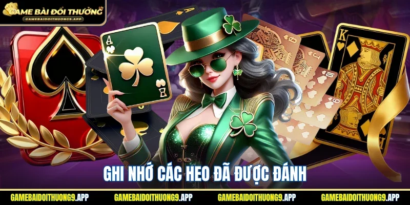 Ghi nhớ các lá bài heo đã được đánh