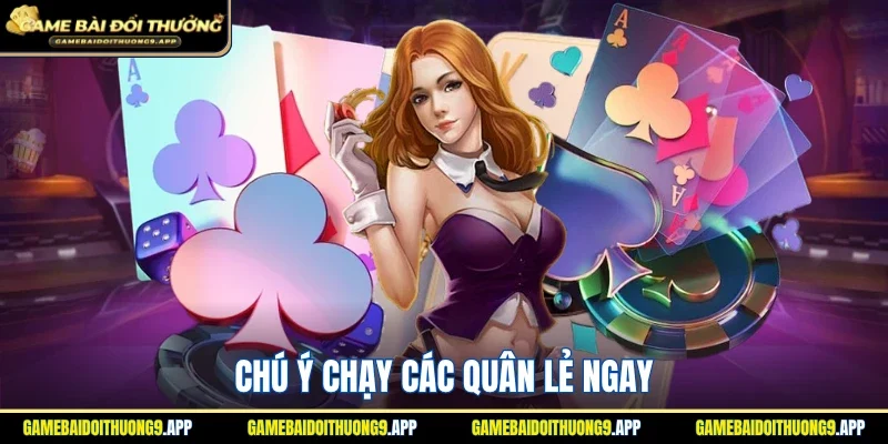 Chú ý chạy các lá lẻ ngay đầu ván chơi