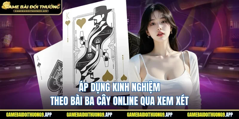 Thực hành kinh nghiệm theo bài ba cây online qua xem xét