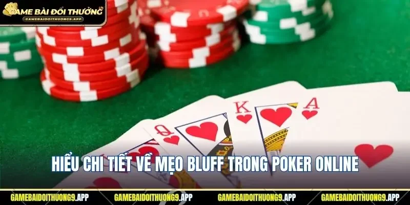 Khám phá định nghĩa mẹo bluff trong poker online