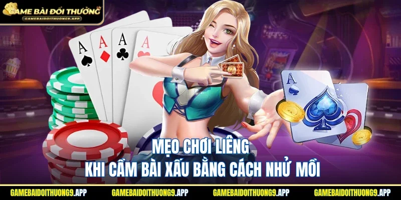 Mẹo chơi Liêng khi cầm bài xấu qua phương thức nhử mồi