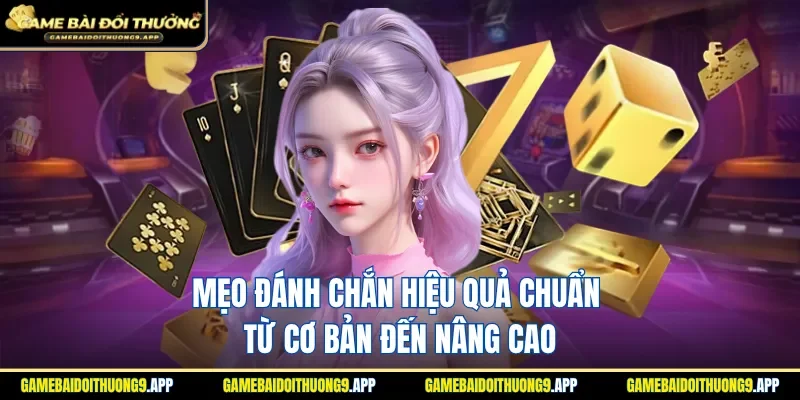 mẹo đánh chắn hiệu quả