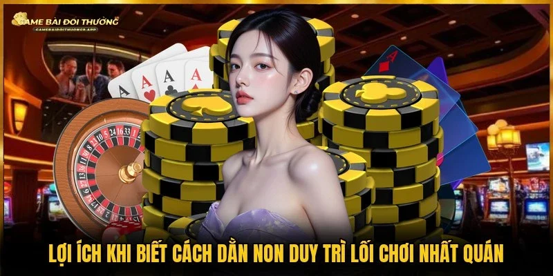 Tăng khả năng duy trì lối chơi nhất quán