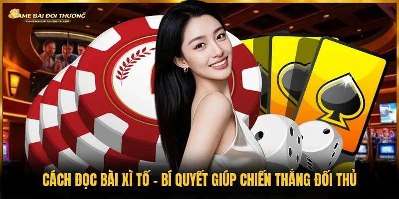 Cách đọc bài xì tố