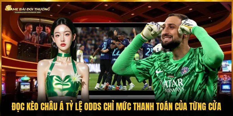 Tỷ lệ Odds chỉ mức thanh toán của từng cửa khi đọc kèo châu Á