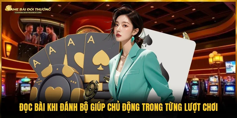 Đọc bài giúp người chơi chủ động đánh