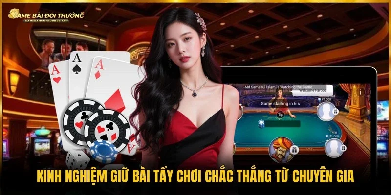 Kinh nghiệm giữ bài tẩy