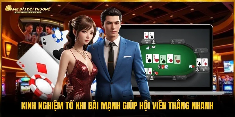 kinh nghiệm tố khi bài mạnh