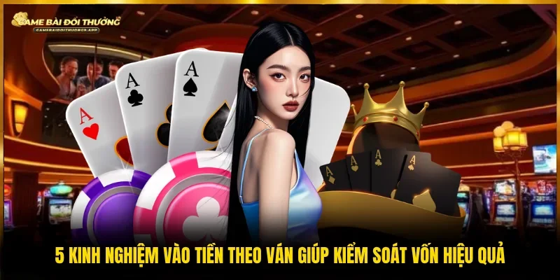 kinh nghiệm vào tiền theo ván