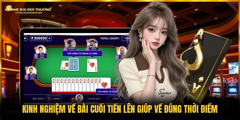 Nắm kinh nghiệm về bài cuối tiến lên để xác định các giai đoạn ra quân phù hợp