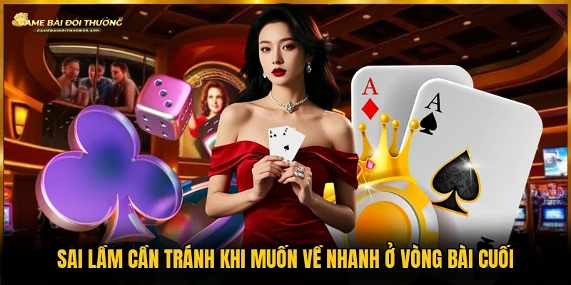 Các sai lầm cần tránh khi áp dụng kinh nghiệm về bài cuối tiên lên