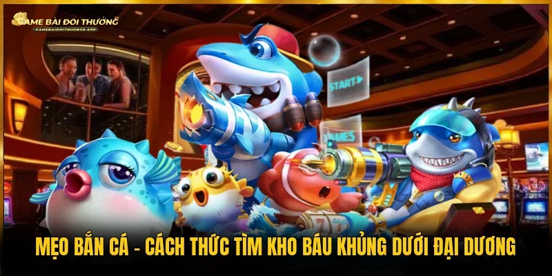 Mẹo bắn cá