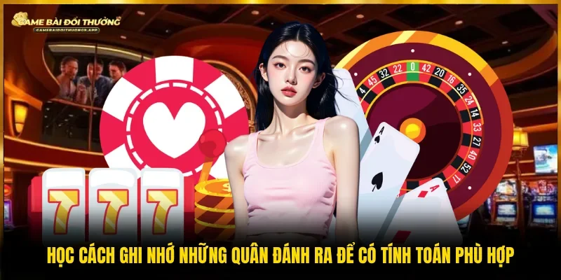 Hội viên nắm bắt quân đã xuất hiện để biết được đối phương còn bài gì 
