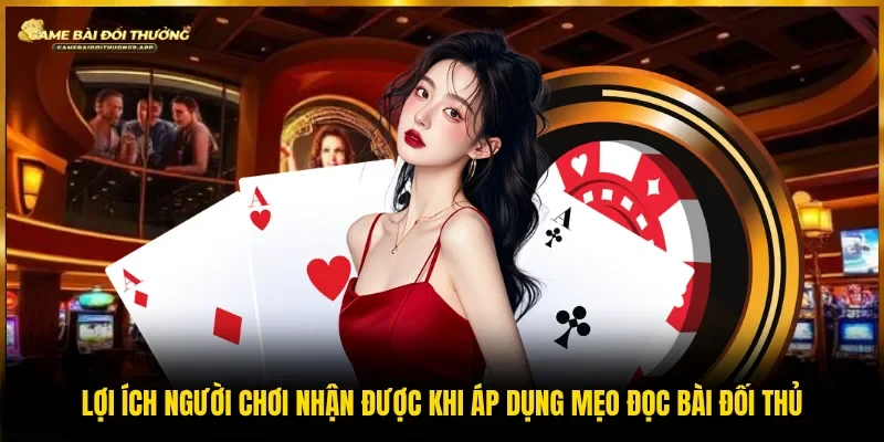 Lý giải tầm quan trọng việc áp dụng mẹo đọc bài đối thủ mang lại