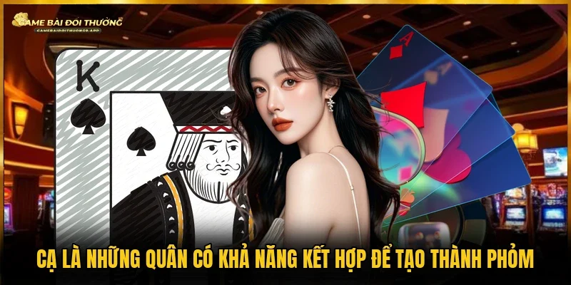 Quân mà tạo được phỏm được gọi là cạ