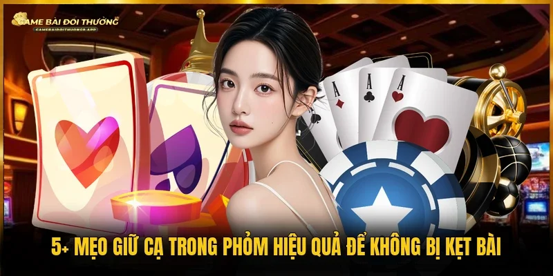 Mẹo giữ cạ trong phỏm