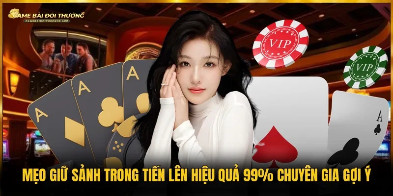 mẹo giữ sảnh trong Tiến Lên