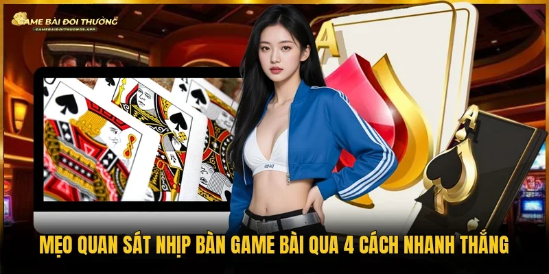 Mẹo quan sát nhịp bàn