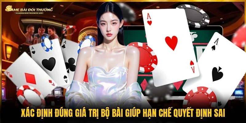 Hạn chế quyết định sai khi xác định đúng bộ bài