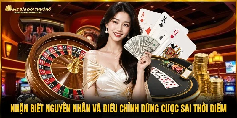 Xử lý các lỗi dừng cược sai thời điểm