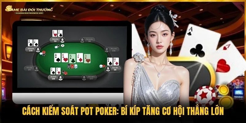 Cách kiểm soát pot poker