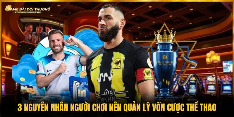 3 lý do hội viên cần quản lý vốn cược thể thao